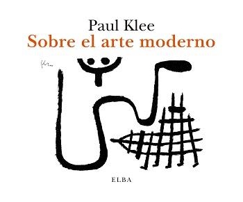 SOBRE EL ARTE MODERNO | 9788412200942 | KLEE, PAUL | Llibreria Aqualata | Comprar llibres en català i castellà online | Comprar llibres Igualada