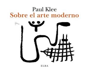 SOBRE EL ARTE MODERNO | 9788412200942 | KLEE, PAUL | Llibreria Aqualata | Comprar libros en catalán y castellano online | Comprar libros Igualada