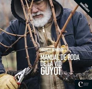MANUAL DE PODA DE LA VID. GUYOT | 9788418272059 | SIMONIT, MARCO | Llibreria Aqualata | Comprar llibres en català i castellà online | Comprar llibres Igualada