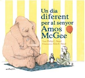 UN DIA DIFERENT PER AL SENYOR AMOS MCGEE | 9788418900020 | STEAD, PHILIP C. | Llibreria Aqualata | Comprar libros en catalán y castellano online | Comprar libros Igualada