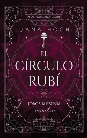 CÍRCULO RUBÍ, EL. TODOS NUESTROS SECRETOS (HIGHCLARE ACADEMY 1) | 9788410239494 | HOCH, JANA | Llibreria Aqualata | Comprar libros en catalán y castellano online | Comprar libros Igualada
