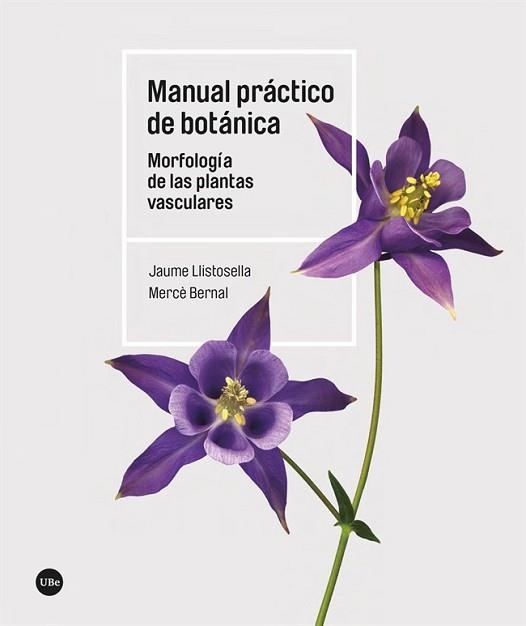 MANUAL PRÁCTICO DE BOTÁNICA | 9788491689843 | LLISTOSELLA VIDAL, JAUME/BERNAL CID, MERCÈ | Llibreria Aqualata | Comprar libros en catalán y castellano online | Comprar libros Igualada