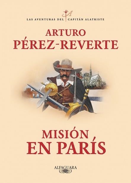 MISIÓN EN PARÍS (LAS AVENTURAS DEL CAPITÁN ALATRISTE 8) | 9788420479446 | PÉREZ-REVERTE, ARTURO | Llibreria Aqualata | Comprar llibres en català i castellà online | Comprar llibres Igualada
