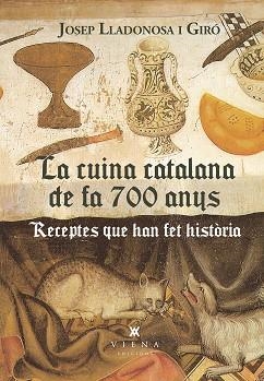 CUINA CATALANA DE FA 700 ANYS, LA | 9788419474902 | LLADONOSA I GIRÓ, JOSEP | Llibreria Aqualata | Comprar libros en catalán y castellano online | Comprar libros Igualada