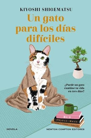 UN GATO PARA LOS DÍAS DIFÍCILES | 9788419620941 | SHIGEMATSU, KIYOSHI | Llibreria Aqualata | Comprar llibres en català i castellà online | Comprar llibres Igualada