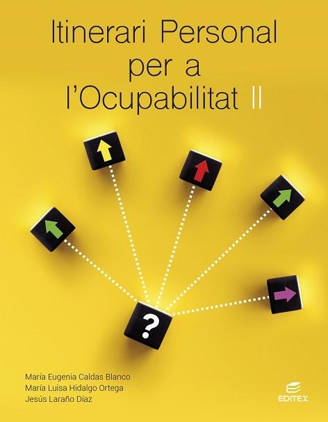 ITINERARI PERSONAL PER A L'OCUPABILITAT II | 9788410592612 | CALDAS BLANCO, MARÍA EUGENIA/HIDALGO ORTEGA, MARÍA LUISA/LARAÑO DÍAZ, JESÚS EMILIO | Llibreria Aqualata | Comprar llibres en català i castellà online | Comprar llibres Igualada
