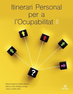 ITINERARI PERSONAL PER A L'OCUPABILITAT II | 9788410592612 | CALDAS BLANCO, MARÍA EUGENIA/HIDALGO ORTEGA, MARÍA LUISA/LARAÑO DÍAZ, JESÚS EMILIO | Llibreria Aqualata | Comprar libros en catalán y castellano online | Comprar libros Igualada