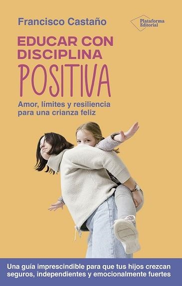 EDUCAR CON DISCIPLINA POSITIVA | 9791387813055 | CASTAÑO, FRANCISCO | Llibreria Aqualata | Comprar llibres en català i castellà online | Comprar llibres Igualada