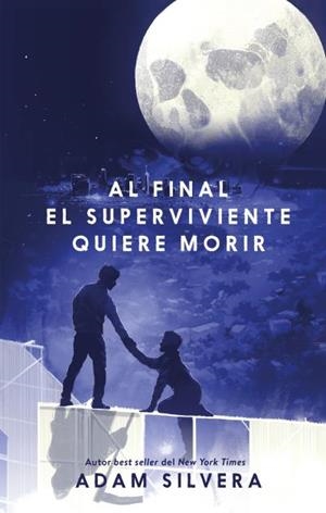 AL FINAL EL SUPERVIVIENTE QUIERE MORIR | 9788410239500 | SILVERA, ADAM | Llibreria Aqualata | Comprar llibres en català i castellà online | Comprar llibres Igualada