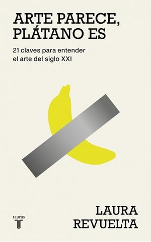 ARTE PARECE, PLÁTANO ES | 9788430627363 | REVUELTA, LAURA | Llibreria Aqualata | Comprar libros en catalán y castellano online | Comprar libros Igualada