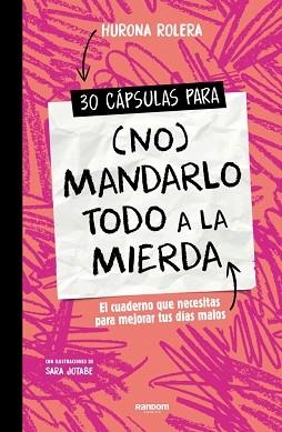 30 CÁPSULAS PARA (NO) MANDARLO TODO A LA MIERDA | 9788419441409 | ROLERA, HURONA | Llibreria Aqualata | Comprar llibres en català i castellà online | Comprar llibres Igualada
