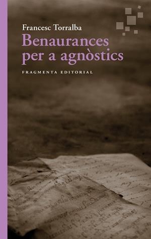 BENAURANCES PER A AGNÒSTICS | 9791387548056 | TORRALBA, FRANCESC | Llibreria Aqualata | Comprar libros en catalán y castellano online | Comprar libros Igualada