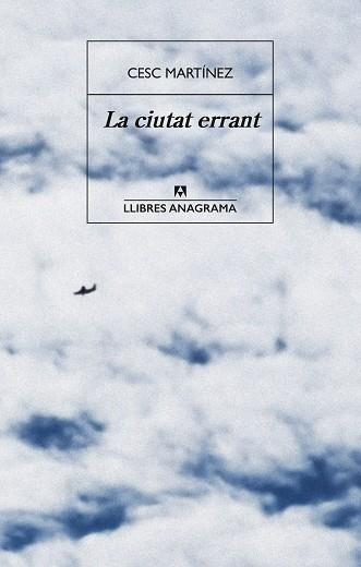 CIUTAT ERRANT, LA | 9788433947703 | MARTÍNEZ, CESC | Llibreria Aqualata | Comprar llibres en català i castellà online | Comprar llibres Igualada