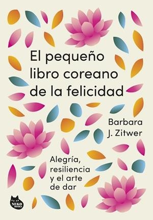 PEQUEÑO LIBRO COREANO DE LA FELICIDAD, EL | 9788410427099 | ZITWER, BARBARA J. | Llibreria Aqualata | Comprar llibres en català i castellà online | Comprar llibres Igualada