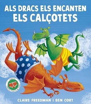 ALS DRACS ELS ENCANTEN ELS CALÇOTETS | 9788491458203 | FREEDMAN, CLAIRE | Llibreria Aqualata | Comprar libros en catalán y castellano online | Comprar libros Igualada