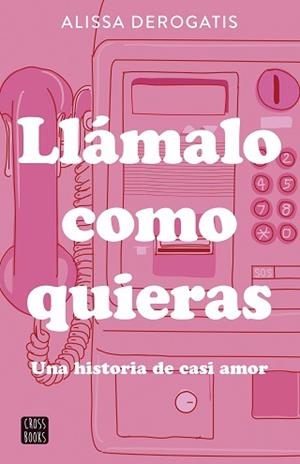 LLÁMALO COMO QUIERAS | 9788408307327 | DEROGATIS, ALISSA | Llibreria Aqualata | Comprar llibres en català i castellà online | Comprar llibres Igualada