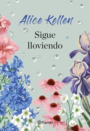 SIGUE LLOVIENDO | 9788408307976 | KELLEN, ALICE | Llibreria Aqualata | Comprar libros en catalán y castellano online | Comprar libros Igualada