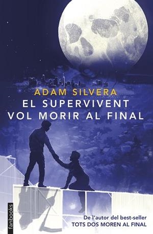 SUPERVIVENT VOL MORIR AL FINAL, EL | 9788410028593 | SILVERA, ADAM | Llibreria Aqualata | Comprar llibres en català i castellà online | Comprar llibres Igualada