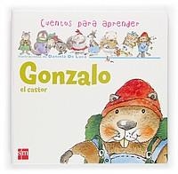 GONZALO EL CASTOR (CUENTOS PARA APRENDER) | 9788467504330 | LUCA, DANIELA DE | Llibreria Aqualata | Comprar llibres en català i castellà online | Comprar llibres Igualada