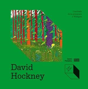 DAVID HOCKNEY: L’ARRIBADA DE LA PRIMAVERA A WOLDGATE | 9788419043702 | COFFIN, DELPHINE / DE BOUHELLIER, ALEXANDRA | Llibreria Aqualata | Comprar libros en catalán y castellano online | Comprar libros Igualada
