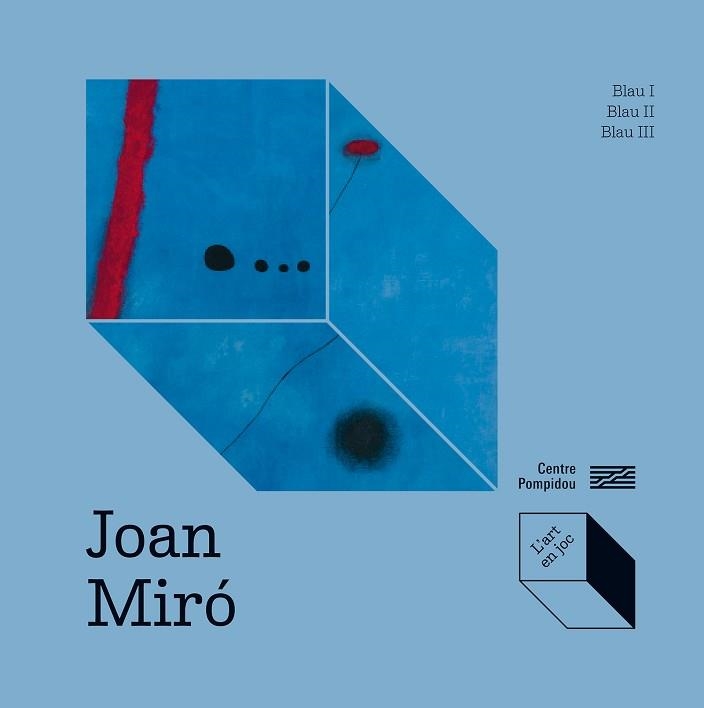 JOAN MIRÓ: BLAU I, BLAU II, BLAU III | 9788419043726 | PRATS-OKUVAMA, CATHERINE / OKUYAMA, KIMIHITO | Llibreria Aqualata | Comprar libros en catalán y castellano online | Comprar libros Igualada