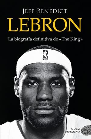 LEBRON | 9788419834102 | BENEDICT, JEFF | Llibreria Aqualata | Comprar libros en catalán y castellano online | Comprar libros Igualada