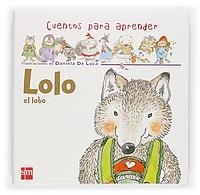 LOLO EL LOBO (CUENTOS PARA APRENDER) | 9788467504446 | LUCA, DANIELA DE | Llibreria Aqualata | Comprar libros en catalán y castellano online | Comprar libros Igualada