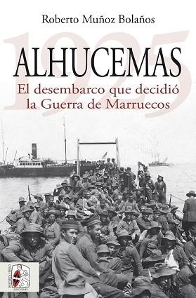 ALHUCEMAS 1925. | 9788412984699 | MUÑOZ BOLAÑOS, ROBERTO | Llibreria Aqualata | Comprar llibres en català i castellà online | Comprar llibres Igualada