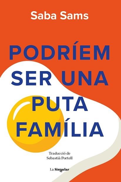 PODRÍEM SER UNA PUTA FAMÍLIA | 9788413588131 | SAMS, SABA | Llibreria Aqualata | Comprar llibres en català i castellà online | Comprar llibres Igualada