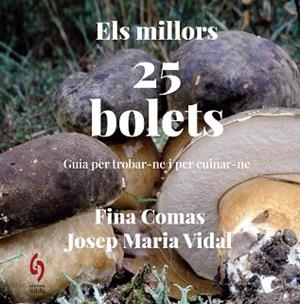 MILLORS 25 BOLETS, ELS | 9788412980646 | COMAS, FINA / VIDAL, JOSEP MARIA | Llibreria Aqualata | Comprar libros en catalán y castellano online | Comprar libros Igualada