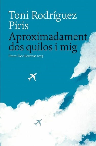 APROXIMADAMENT DOS QUILOS I MIG | 9788419721402 | RODRÍGUEZ PIRIS, TONI | Llibreria Aqualata | Comprar libros en catalán y castellano online | Comprar libros Igualada
