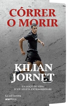CÓRRER O MORIR | 9791387800086 | JORNET, KILIAN | Llibreria Aqualata | Comprar libros en catalán y castellano online | Comprar libros Igualada