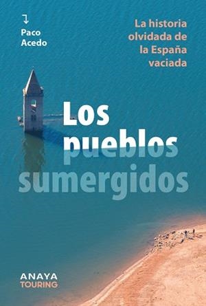 PUEBLOS SUMERGIDOS, LOS | 9788491589983 | ACEDO, PACO | Llibreria Aqualata | Comprar llibres en català i castellà online | Comprar llibres Igualada