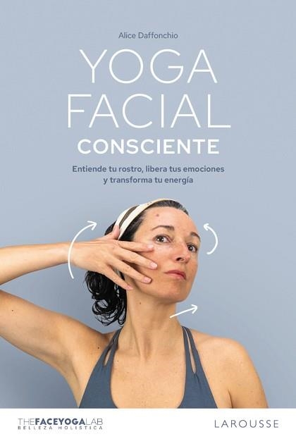 YOGA FACIAL CONSCIENTE | 9791387520540 | DAFFONCHIO (THE FACE YOGA LAB), ALICE | Llibreria Aqualata | Comprar libros en catalán y castellano online | Comprar libros Igualada