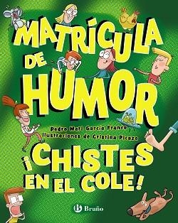 MATRÍCULA DE HUMOR. ¡CHISTES EN EL COLE! | 9788469645314 | GARCÍA FRANCO, PEDRO MARÍA | Llibreria Aqualata | Comprar libros en catalán y castellano online | Comprar libros Igualada