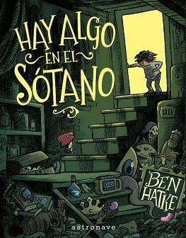 HAY ALGO EN EL SOTANO | 9788467977639 | HATKE, BEN | Llibreria Aqualata | Comprar llibres en català i castellà online | Comprar llibres Igualada