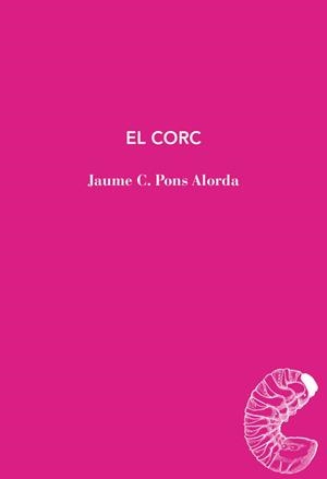 CORC, EL | 9791399012071 | PONS ALORDA, JAUME | Llibreria Aqualata | Comprar libros en catalán y castellano online | Comprar libros Igualada