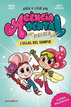 AGÈNCIA DENTAL MÀGICA 1. L'ULLAL DEL VAMPIR | 9788410302969 | GOLFE, NACHO | Llibreria Aqualata | Comprar llibres en català i castellà online | Comprar llibres Igualada