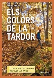 COLORS DE LA TARDOR, ELS | 9788413563985 | LONGÁS MAYAYO, JORDI | Llibreria Aqualata | Comprar llibres en català i castellà online | Comprar llibres Igualada