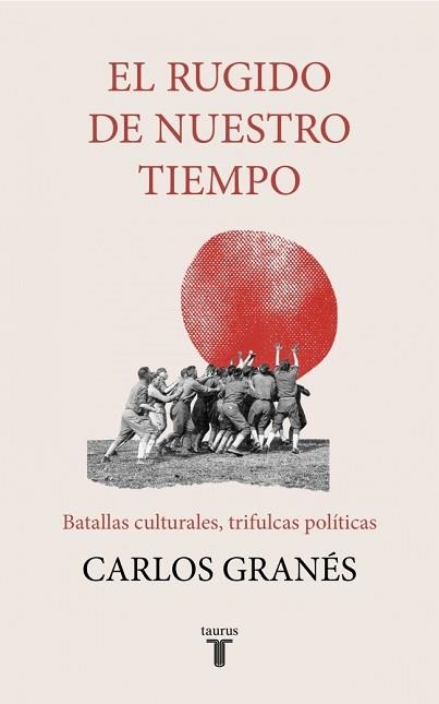RUGIDO DE NUESTRO TIEMPO, EL | 9788430623693 | GRANÉS, CARLOS | Llibreria Aqualata | Comprar llibres en català i castellà online | Comprar llibres Igualada
