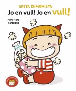 GRETA DIMONIETA 3. JO EN VULL! JO EN VULL! | 9788448871437 | KEROPONS | Llibreria Aqualata | Comprar libros en catalán y castellano online | Comprar libros Igualada