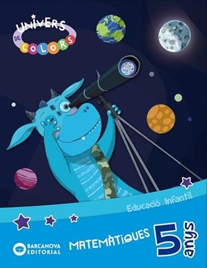UNIVERS DE COLORS 5 ANYS. MATEMÀTIQUES. CARPETA DE L'ALUMNE | 9788448949013 | BALDÓ, ESTEL/GIL, ROSA/SOLIVA, MARIA | Llibreria Aqualata | Comprar libros en catalán y castellano online | Comprar libros Igualada