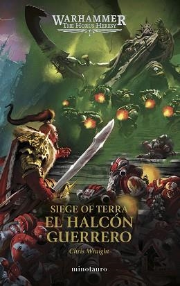 THE HORUS HERESY: SIEGE OF TERRA Nº 06 EL HALCÓN GUERRERO | 9788445018972 | WRAIGHT, CHRIS | Llibreria Aqualata | Comprar libros en catalán y castellano online | Comprar libros Igualada