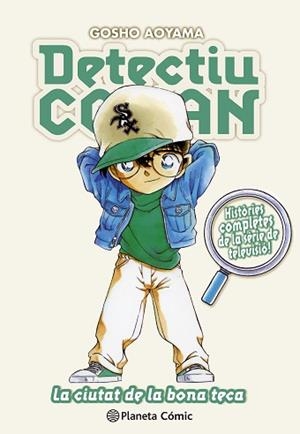 DETECTIU CONAN 19. LA CIUTAT DE LA BONA TECA | 9788410492691 | AOYAMA, GOSHO | Llibreria Aqualata | Comprar llibres en català i castellà online | Comprar llibres Igualada