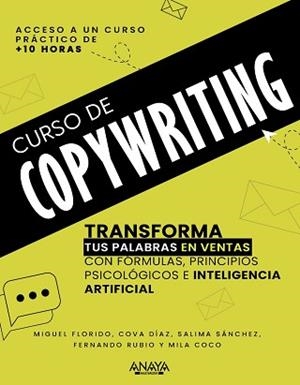 CURSO DE COPYWRITING | 9788441552265 | FLORIDO, MIGUEL/DÍAZ, COVA/SÁNCHEZ MUÑOZ, SALIMA/RUBIO AHUMADA, FERNANDO/COCO, MILA | Llibreria Aqualata | Comprar llibres en català i castellà online | Comprar llibres Igualada