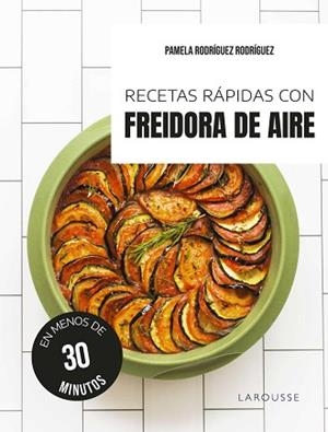 RECETAS RÁPIDAS CON FREIDORA DE AIRE | 9791387520595 | RODRÍGUEZ RODRÍGUEZ, PAMELA | Llibreria Aqualata | Comprar llibres en català i castellà online | Comprar llibres Igualada