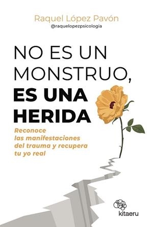 NO ES UN MONSTRUO, ES UNA HERIDA | 9788410428263 | LÓPEZ PAVÓN (@RAQUELOPEZPSICOLOGIA), RAQUEL | Llibreria Aqualata | Comprar libros en catalán y castellano online | Comprar libros Igualada