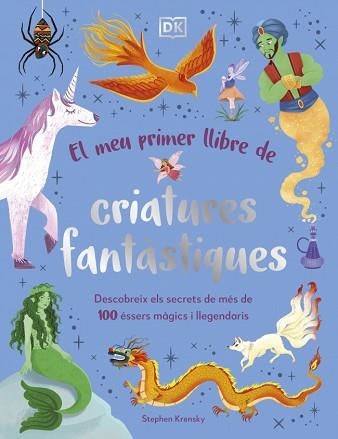 MEU PRIMER LLIBRE DE CRIATURES FANTÀSTIQUES, EL | 9780241736876 | KRENSKY, STEPHEN | Llibreria Aqualata | Comprar libros en catalán y castellano online | Comprar libros Igualada