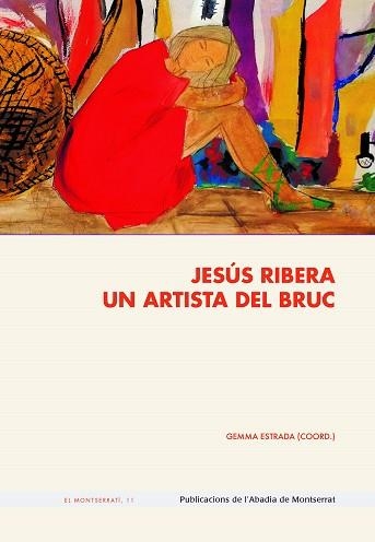 JESÚS RIBERA. UN ARTISTA DEL BRUC | 9788491913788 | ESTRADA, GEMMA (COORD.) | Llibreria Aqualata | Comprar libros en catalán y castellano online | Comprar libros Igualada