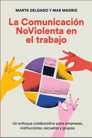 COMUNICACIÓN NOVIOLENTA EN EL TRABAJO, LA | 9788412666410 | DELGADO URDANIBIA, MARTA/MADRID CABALLERO, MAR | Llibreria Aqualata | Comprar llibres en català i castellà online | Comprar llibres Igualada